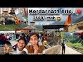 Kerdarnath trip  buget trip planed  indore to kedarnath in just 3500  kedarnath