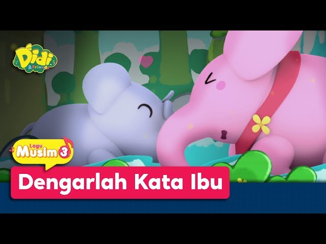 Didi & Friends | Lagu Baru Musim 3 | Dengarlah Kata Ibu class=