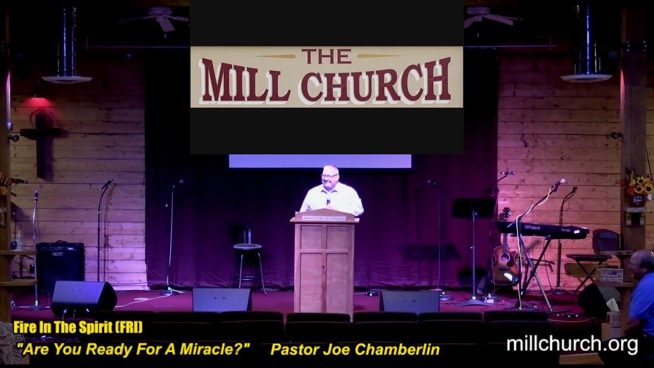 Pastor Joe Chamberlin - "Are You Ready For A Miracle?" FIRE IN THE SPIRIT (FRI)