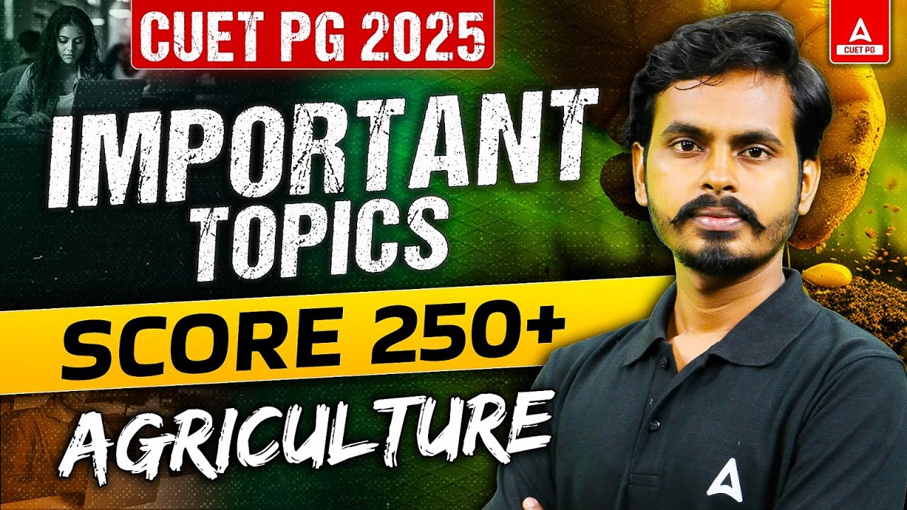 How to Score 250+ in CUET PG Agriculture? Must-Know Topics - YouTube