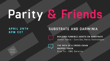 Parity & Friends: Substrate and Darwinia