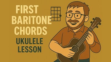 Your First Baritone Ukulele Chords – Beginner Lesson & Tips