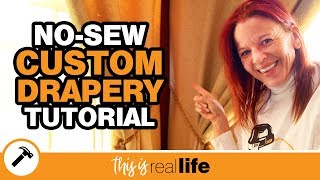 No-Sew Custom Drapery Tutorial DIY Video - THIS IS REAL LIFE