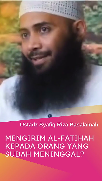 MENGIRIM AL FATIHAH KEPADA ORANG YANG SUDAH MENINGGAL?? //USTADZ SYAFIQ RIZA BASALAMAH