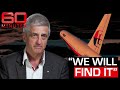 Former pilot reveals why he's 'confident' MH370 will be found | 60 Minutes Australia