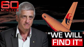 Former pilot reveals why he's 'confident' MH370 will be found | 60 Minutes Australia