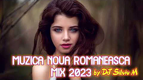 Muzica Noua Romaneasca Aprilie - Mai 2023 | Melodii Noi 2023 - Mix Romanesc 2023 (DJ Silviu M)