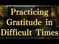Practicing Gratitude in Difficult Times #yourmonkhaku #buddhism #motivation #gratitude #spirituality