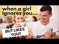 When A Girl Ignores You But Likes You | The TRUTH Behind Why She Acts Hot And Cold