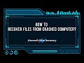 How to Recover Data from Crashed Computer?