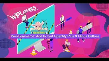 WooCommerce  Add to Cart Quantity Plus & Minus Buttons – WP Lovers Team