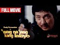 Wag na wag kang lalayo 1996  full movie  rudy fernandez vina morales tonton gutierrez