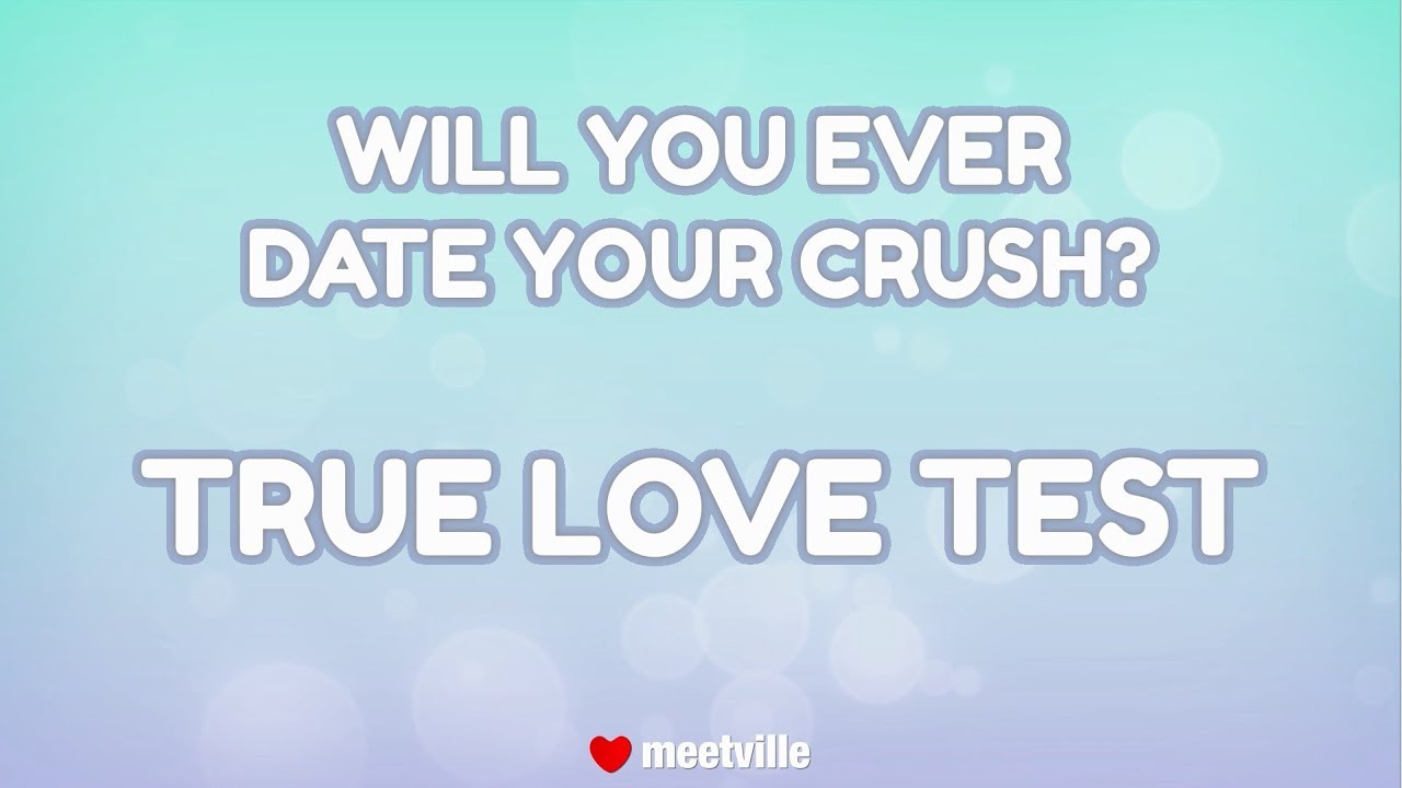 Will you ever date your crush?