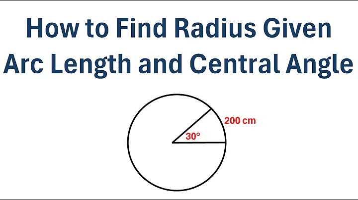 How to Find the Radius Given Arc Length and Central Angle