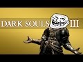 Dark Souls 3 - Top Ten Trolls! (4)