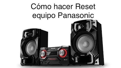 Como hacer reset equipos panasonic