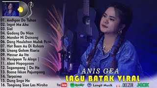 ANIS GEA ~ Andigan Do Tuhan ,Ingot Ma Ahu ~ Full Album Terbaik 2023