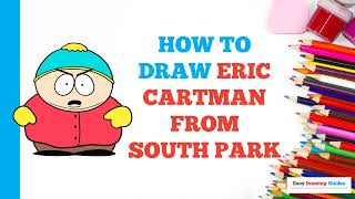 How to Draw Eric Cartman from South Park: Easy Step by Step Drawing Tutorial for Beginners