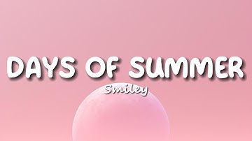 Smiley - Days of Summer (Lyrics) 🎵