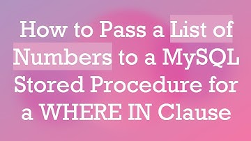 How to Pass a List of Numbers to a MySQL Stored Procedure for a WHERE IN Clause