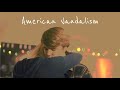 American Vandalism - Short Film