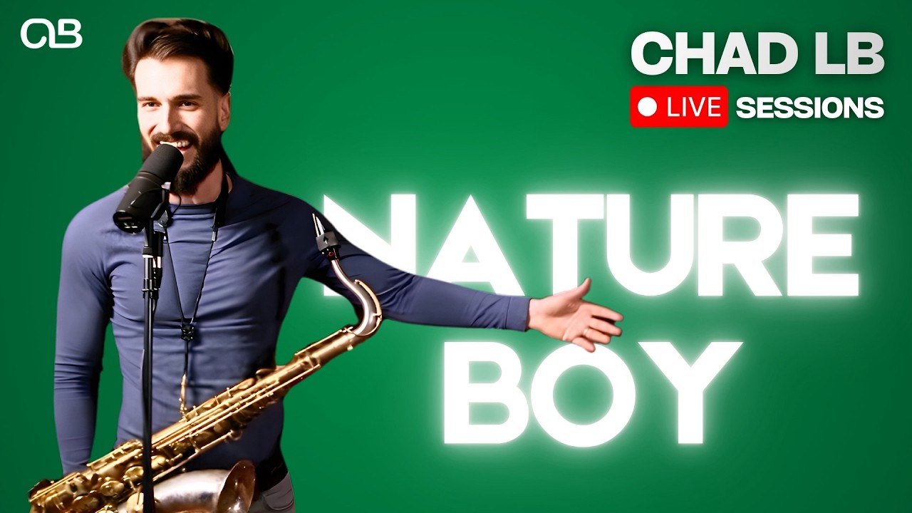Nature Boy - Chad LB Live Sessions feat. Liya Grigoryan, Russell Hall, Michael Piolet