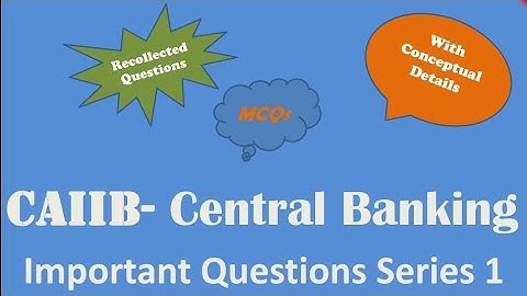 CAIIB Central Banking Important Questions SERIES 1 with explanation and related Data [25+ questions]