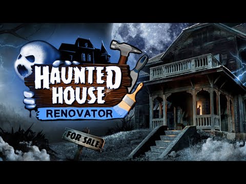 House Flipping with a Paranormal Problem!!  - Haunted House Renovator (Demo)
