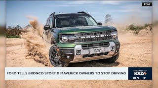 Ford tells Bronco Sport and Maverick owners to stop driving