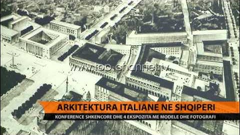 Arkitektura italiane ne Shqipëri - Top Channel Albania - News - Lajme