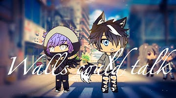 Walls Could Talk |Glmv| Part 2 //Gay// read description