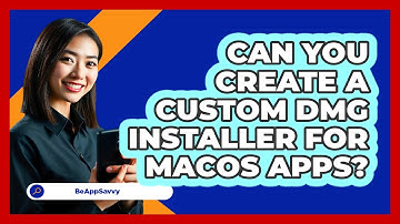 Can You Create A Custom DMG Installer For macOS Apps? - Be App Savvy