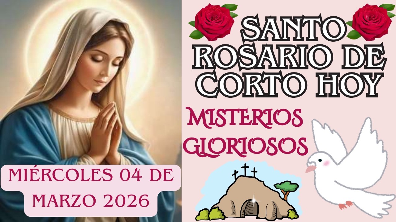 Santo Rosario de hoy Miércoles 04 de Marzo💗Misterios Gloriosos💗Corto Santo Rosario De Hoy #jesús