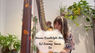 Heaven (Candlelight Mix) - Dj Sammy, Yanou, Do (Harp Cover)