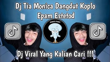DJ TIA MONIKA KOPLO || DJ OH DEK TIA MONIKA KOPLO EPAM ESTETOD VIRAL TIKTOK TERBARU 2025 MENGKANE!!!