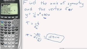 Vertex and Axis of Symmetry using TI84+