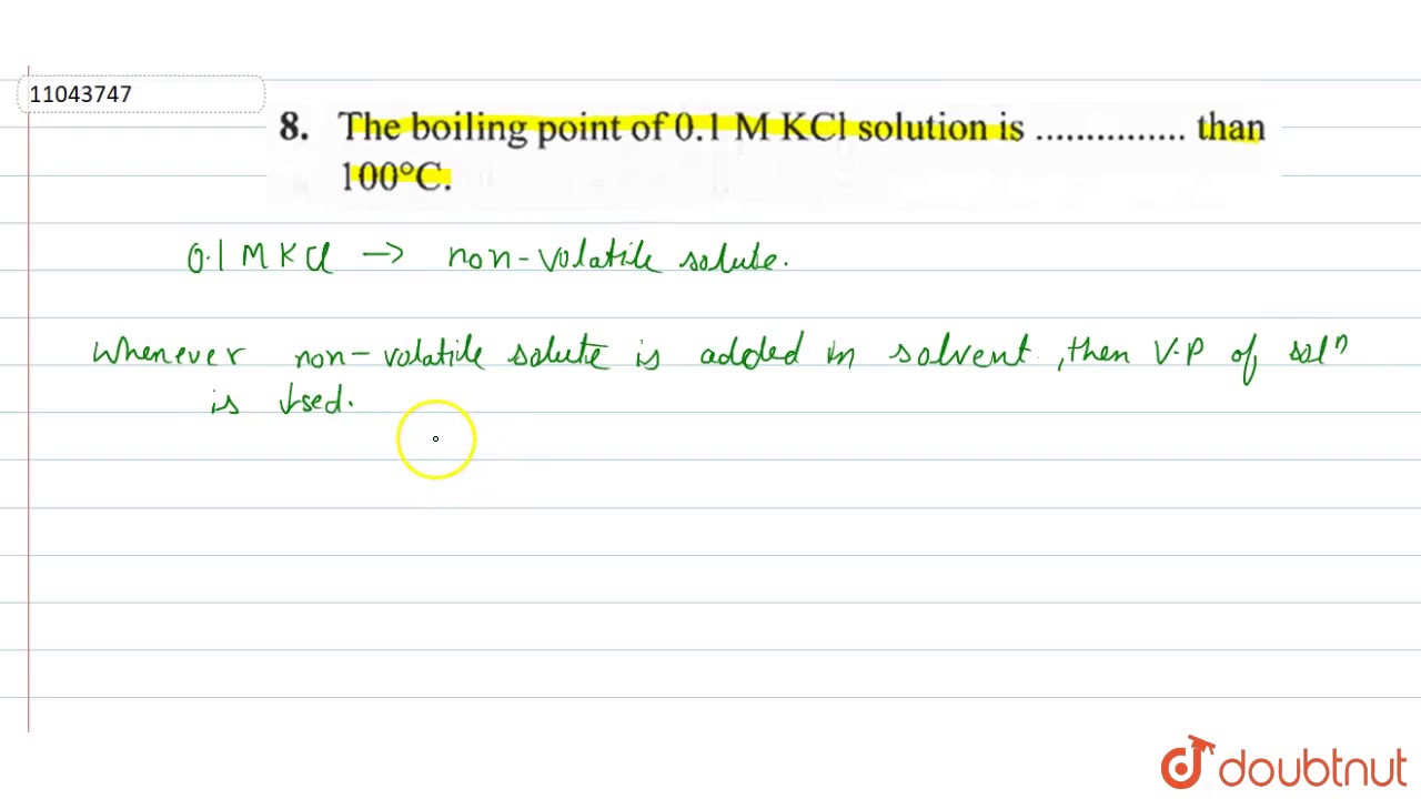 The Boiling Point Of 0 1 M Kcl Solution Is Than 100 C Youtube