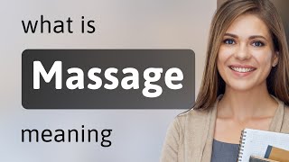 Massage • definition of MASSAGE