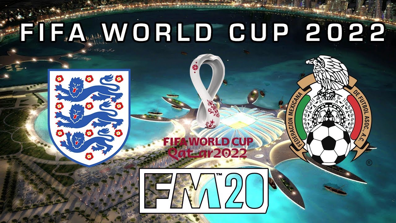 FIFA World Cup 2022 Qatar Simulation - Matchday 6 England v Mexico FM20