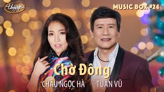 Tuấn Vũ Châu Ngọc Hà - Chờ Đông Music Box 