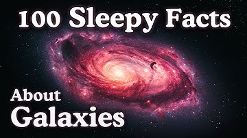 The Most Relaxing Galaxy Facts to Fall Asleep To — Dreamy Science