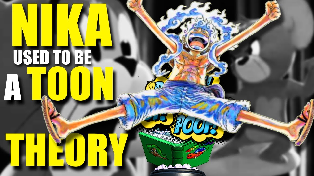 NIKA WAS A TOON, NOT A GOD! One Piece THEORY VIDEO!!!!!