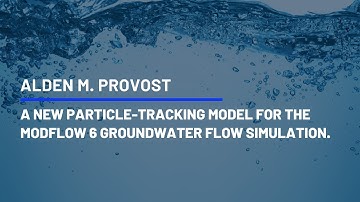 A NEW PARTICLE-TRACKING MODEL FOR THE MODFLOW 6 GROUNDWATER FLOW SIMULATION - WEBINAR UPC.