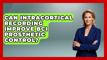 Can Intracortical Recording Improve BCI Prosthetic Control? - Neurotech Insight Pro