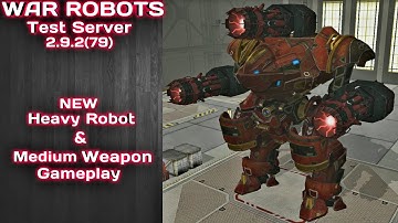 WAR ROBOTS TEST SERVER 2.9.2(79) - New Heavy Robot and New Medium Weapon Gameplay
