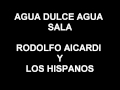 Agua Dulce Agua Sala Rodolfo Aicardi Y Los Hispanos Agua Dulce Agua Sala Rodolfo Aicardi Y Los Hispanos