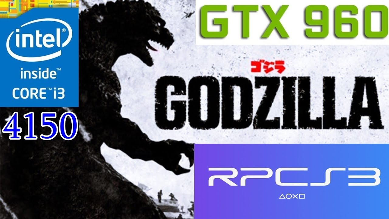 GODZILLA ON RPCS3 [0.0.8-9647] INTEL CORE i3 4150 DUAL CORE GTX 960 ...