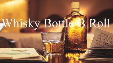 Whisky Bottle B Roll | Nice Camera Effects!
