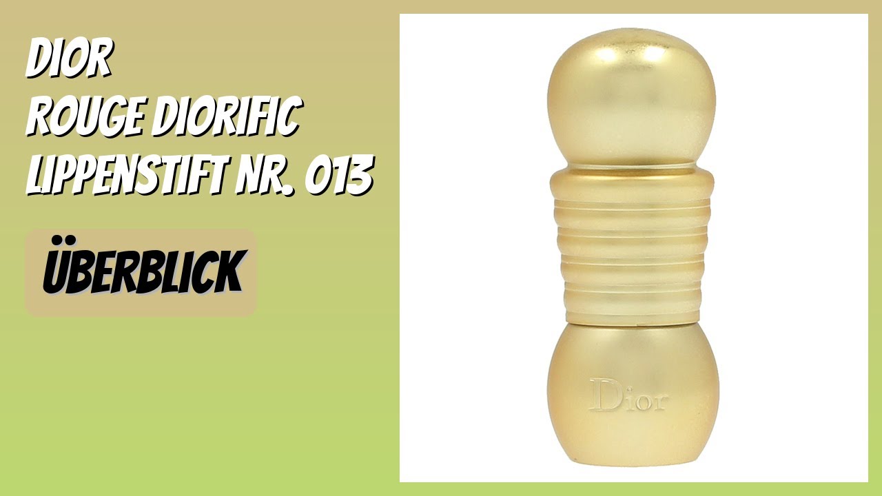 BEWERTUNG (2025): Dior Rouge Diorific Lippenstift Nr. 013. Infos