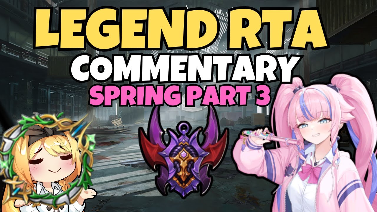 Spring Season Legend RTA Commentary Series Part 3